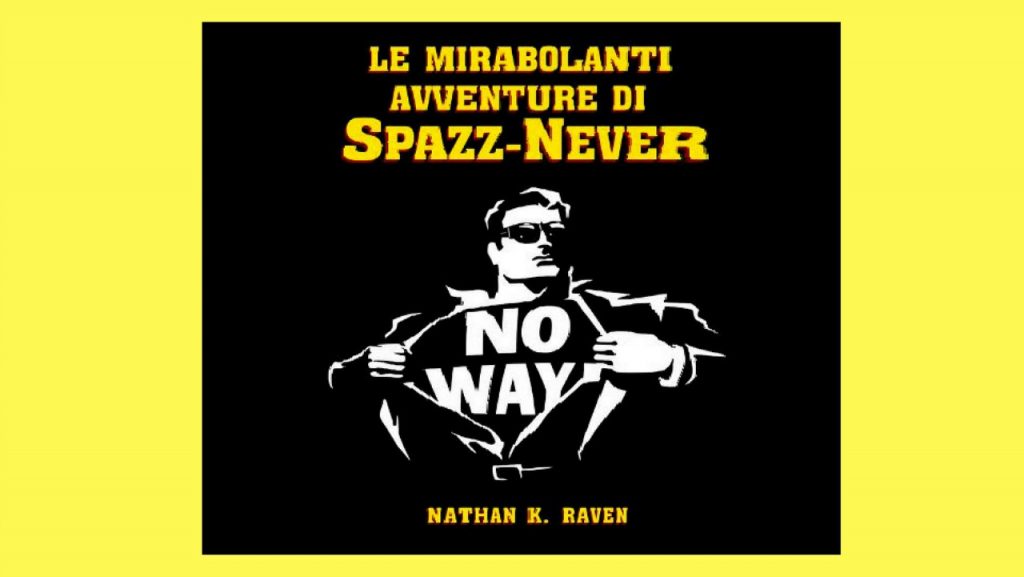 le mirabolanti avventure di spazz never recensione